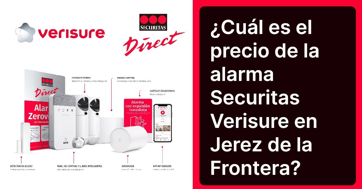 ¿Cuál es el precio de la alarma Securitas Verisure en Jerez de la Frontera?